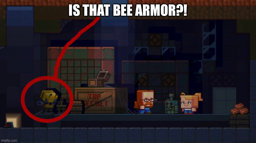 HOLY- | IS THAT BEE ARMOR?! | image tagged in minecraft,bees,armor | made w/ Imgflip meme maker