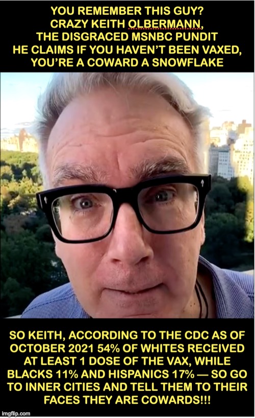 Keith Olbermann rant | image tagged in vaccines,covid vaccine | made w/ Imgflip meme maker