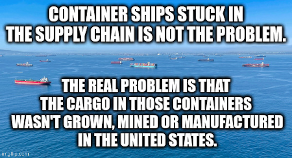 The Real Problem | image tagged in ships,trade,imports,trade deficit,made in china | made w/ Imgflip meme maker