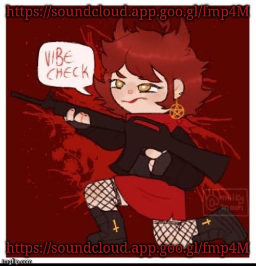 Vibe Check | https://soundcloud.app.goo.gl/fmp4M; https://soundcloud.app.goo.gl/fmp4M | image tagged in vibe check | made w/ Imgflip meme maker