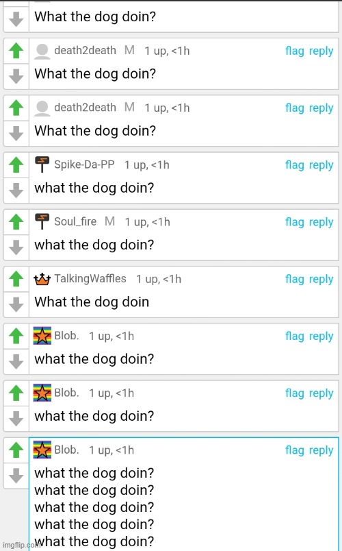 what the dog doin? | image tagged in what the dog doin | made w/ Imgflip meme maker