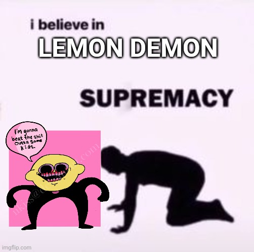 . | LEMON DEMON | image tagged in not me starting to simp for a mfing lemon,h,why are you reading the tags,stop reading the tags,i said s t o p | made w/ Imgflip meme maker