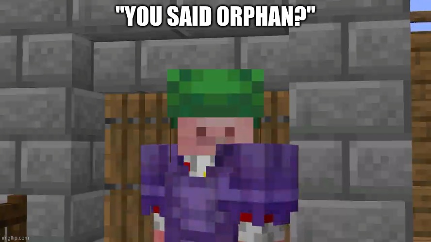 Technoblade Sees All | "YOU SAID ORPHAN?" | image tagged in technoblade sees all | made w/ Imgflip meme maker