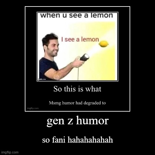 image tagged in funny,demotivationals | made w/ Imgflip demotivational maker