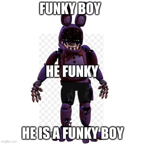 a funky boy | FUNKY BOY; HE FUNKY; HE IS A FUNKY BOY | image tagged in dank memes | made w/ Imgflip meme maker