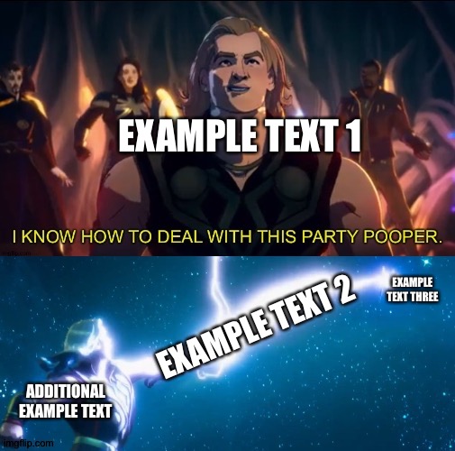 Another what if temp. | EXAMPLE TEXT 1; EXAMPLE TEXT THREE; EXAMPLE TEXT 2; ADDITIONAL EXAMPLE TEXT | image tagged in i know how to deal with this party pooper,what if | made w/ Imgflip meme maker