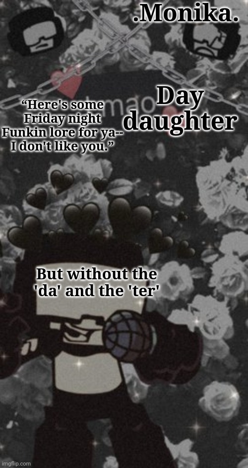 Tankman | Day daughter; But without the 'da' and the 'ter' | image tagged in tankman | made w/ Imgflip meme maker
