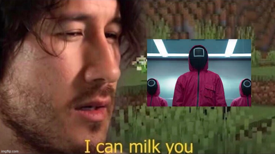I can milk you (template) | image tagged in i can milk you template,memes | made w/ Imgflip meme maker