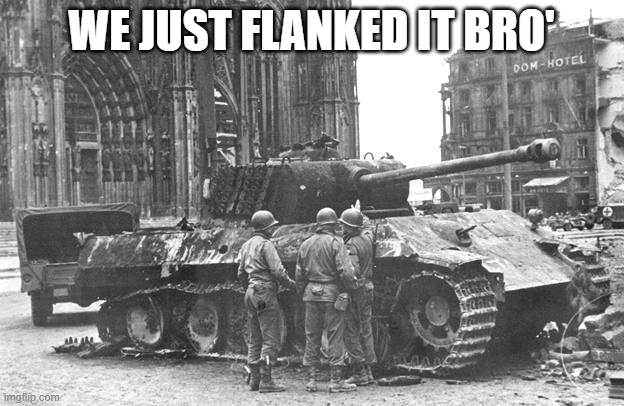 WE JUST FLANKED IT BRO' | made w/ Imgflip meme maker