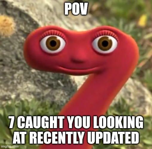 7 | POV; 7 CAUGHT YOU LOOKING AT RECENTLY UPDATED | image tagged in 7 is watching,numberjacks | made w/ Imgflip meme maker