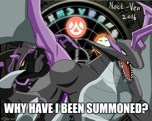 Bakugan Omega Leonidas | WHY HAVE I BEEN SUMMONED? | image tagged in bakugan omega leonidas | made w/ Imgflip meme maker