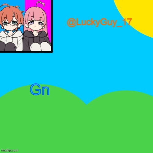 LuckyGuy_17 Temp | Gn | image tagged in luckyguy_17 evil twins template | made w/ Imgflip meme maker