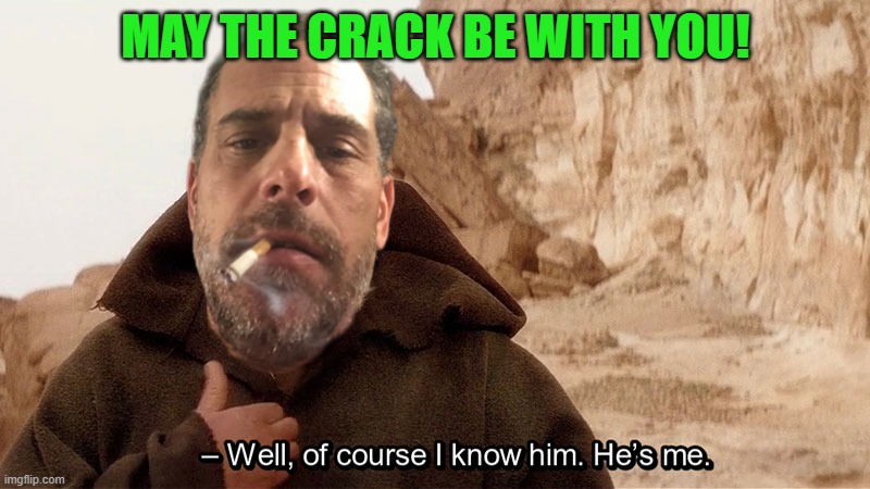 MAY THE CRACK BE WITH YOU! | made w/ Imgflip meme maker