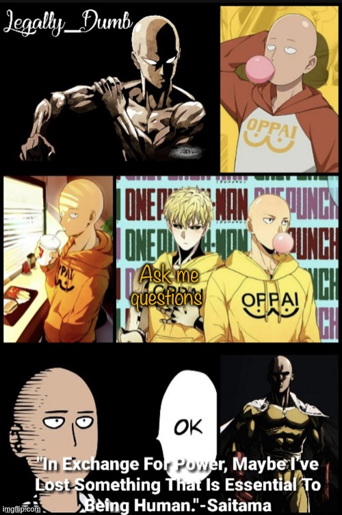 One punch man (thanks Knox) | Ask me questions | image tagged in one punch man thanks knox | made w/ Imgflip meme maker