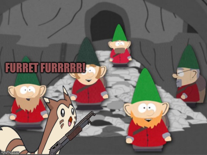 Why are these gnomes here? | FURRET FURRRRR! | image tagged in south park underwear gnomes profit,gnomes,furret,army,get the gun | made w/ Imgflip meme maker