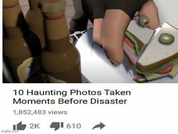 Sandvich make me strong | image tagged in team fortress 2,10 images taken moments before disaster,meet the sandvich | made w/ Imgflip meme maker