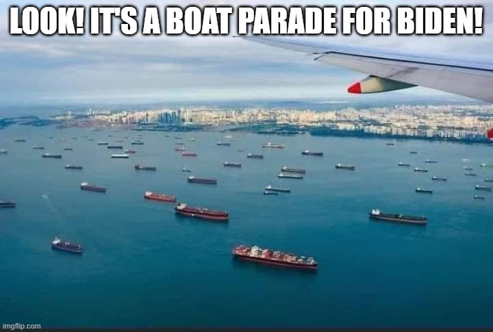 Look! It's a boat parade for Biden! | LOOK! IT'S A BOAT PARADE FOR BIDEN! | image tagged in biden boat parade | made w/ Imgflip meme maker