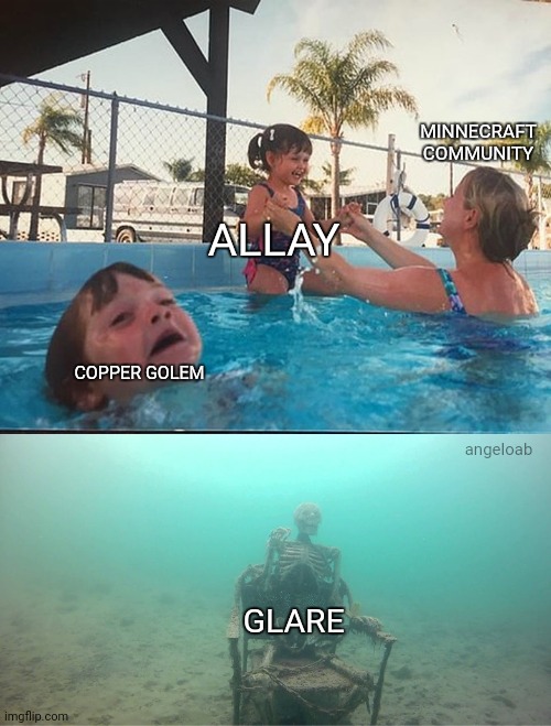 minecraft community now on mob vote | MINNECRAFT COMMUNITY; ALLAY; COPPER GOLEM; angeloab; GLARE | image tagged in mother ignoring kid drowning in a pool,minecraft,memes | made w/ Imgflip meme maker