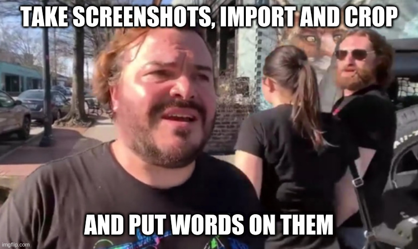 Huh? | TAKE SCREENSHOTS, IMPORT AND CROP AND PUT WORDS ON THEM | image tagged in huh | made w/ Imgflip meme maker