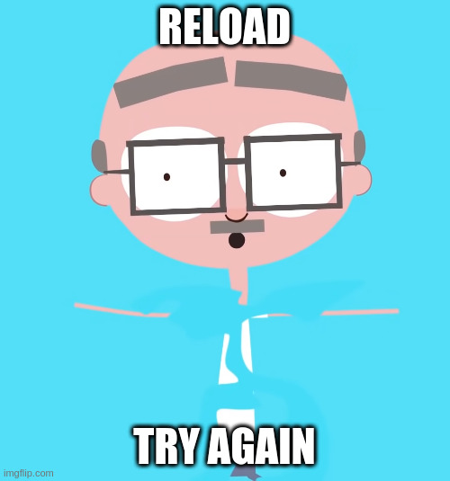 Disappointed Jumper | RELOAD TRY AGAIN | image tagged in disappointed jumper | made w/ Imgflip meme maker