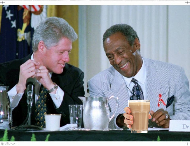 Bill try this new drink | image tagged in bill clinton and bill cosby,choccy | made w/ Imgflip meme maker