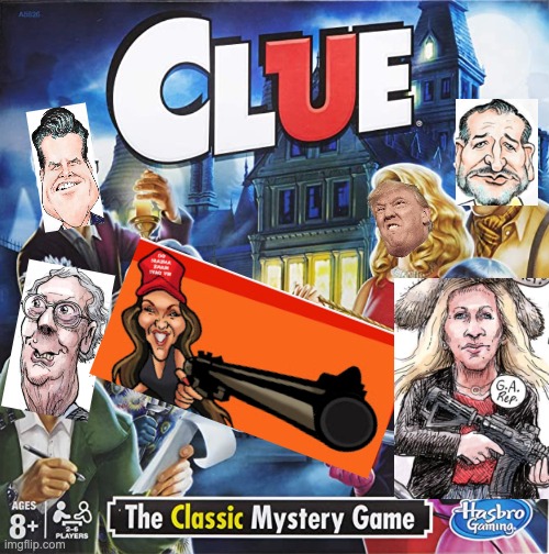 Hours of fun play before you realize: they ALL did it | image tagged in games,clue,gop | made w/ Imgflip meme maker
