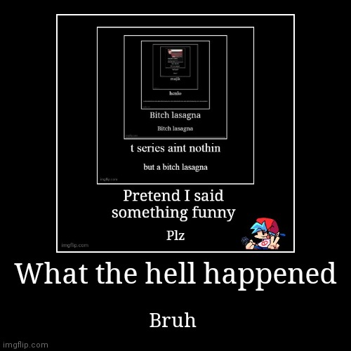 image tagged in funny,demotivationals | made w/ Imgflip demotivational maker