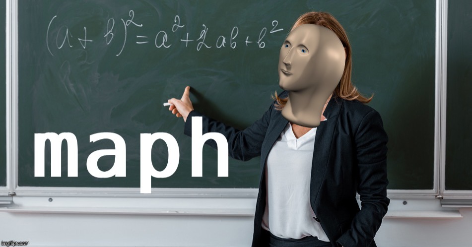 Maph | image tagged in maph | made w/ Imgflip meme maker