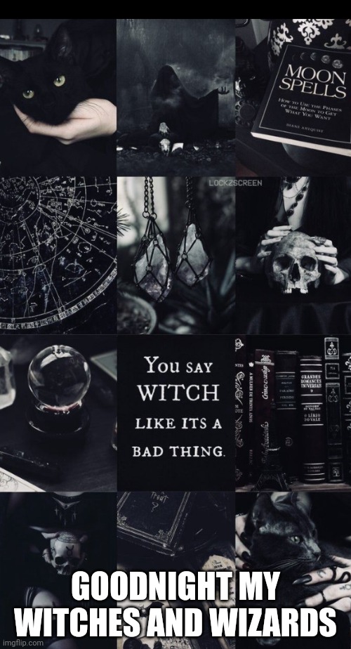 And stuff | GOODNIGHT MY WITCHES AND WIZARDS | image tagged in willows template | made w/ Imgflip meme maker