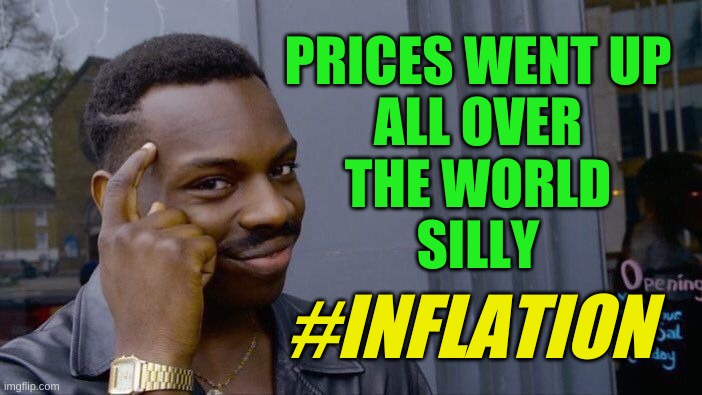 Roll Safe Think About It Meme | PRICES WENT UP
ALL OVER
THE WORLD
SILLY #INFLATION | image tagged in memes,roll safe think about it | made w/ Imgflip meme maker