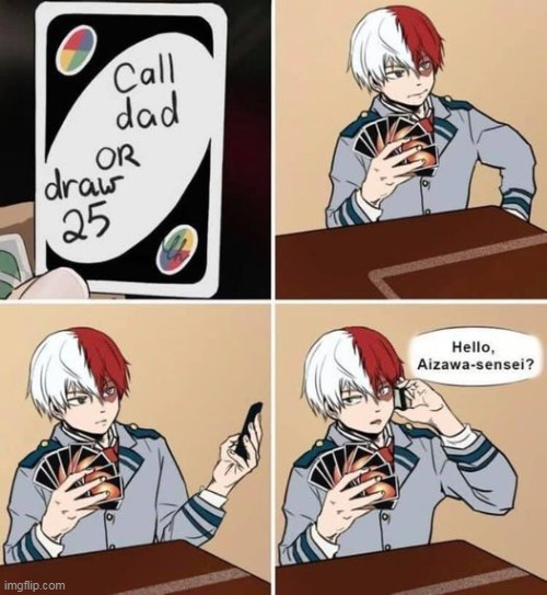 They had us first half, not gonna lie | image tagged in memes,uno draw 25 cards,todoroki,mha | made w/ Imgflip meme maker