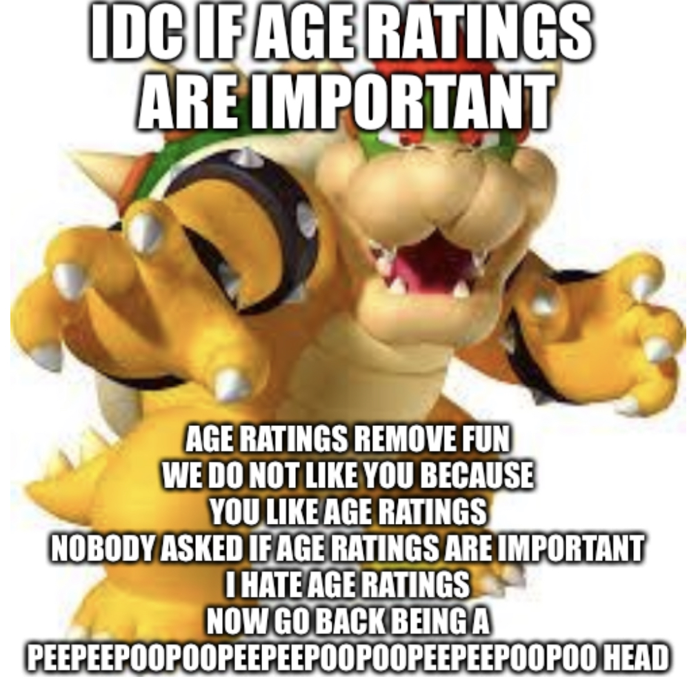 High Quality Idc if age ratings are important Blank Meme Template