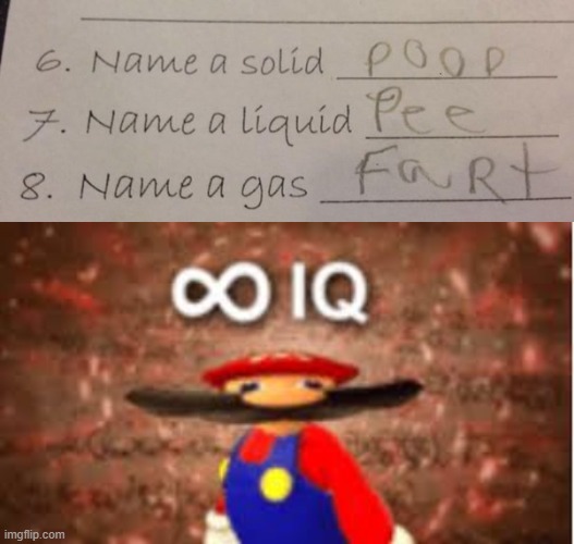 The kid is right and has some facts! :) | image tagged in iq,school,test,answers,infinite iq | made w/ Imgflip meme maker