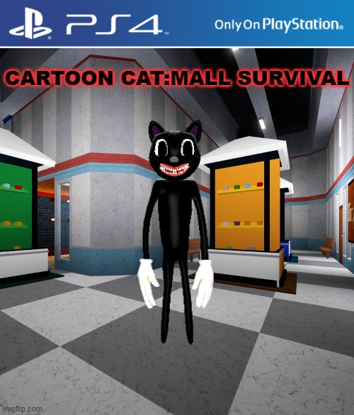 Cartoon Cat:Mall Survival | CARTOON CAT:MALL SURVIVAL | image tagged in ps4 case,cartoon cat,mall survival | made w/ Imgflip meme maker