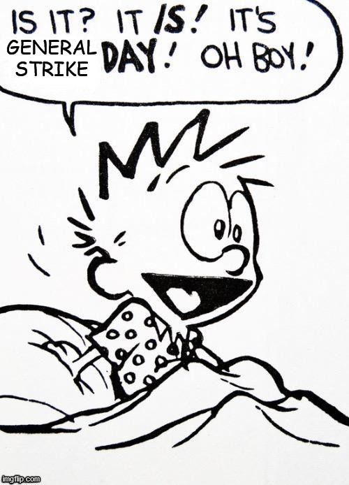 October 15th | image tagged in general strike,calvin and hobbes | made w/ Imgflip meme maker