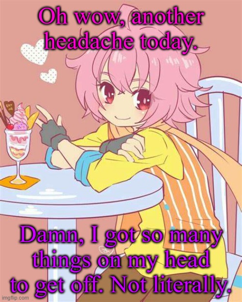 Fridays are great, but school makes them worse due to tests and assignments due. | Oh wow, another headache today. Damn, I got so many things on my head to get off. Not literally. | image tagged in akira yamatoga | made w/ Imgflip meme maker