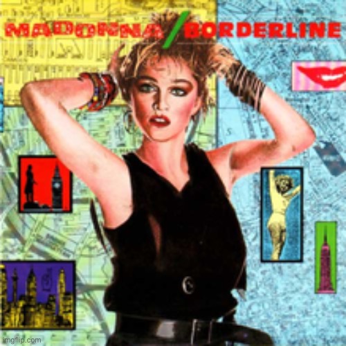 “Borderline.” That’s mod-speak for: “I don’t f***ing know.” Remember the borderline! | image tagged in madonna borderline,borderline,imgflip mods,terms and conditions,tiresome imgflip elitist,tie lessons | made w/ Imgflip meme maker