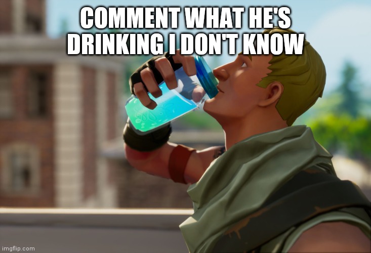 Fortnite the frog | COMMENT WHAT HE'S DRINKING I DON'T KNOW | image tagged in fortnite the frog | made w/ Imgflip meme maker