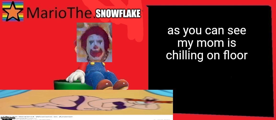 couldn't resist | as you can see
my mom is chilling on floor | image tagged in mariothememer | made w/ Imgflip meme maker