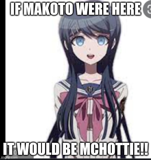 Does Sayaka Like Makoto!!! |  IF MAKOTO WERE HERE; IT WOULD BE MCHOTTIE!! | image tagged in sayaka maizono's face when she thinks about makoto naegi | made w/ Imgflip meme maker