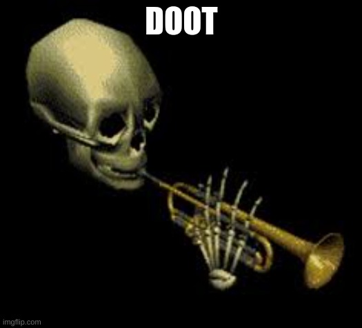 Doot | DOOT | image tagged in doot | made w/ Imgflip meme maker