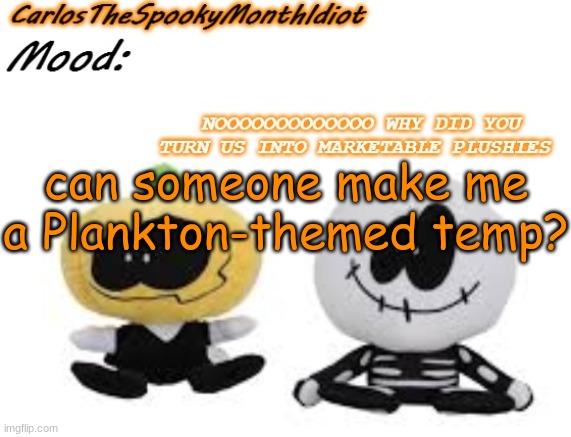 uhhhhh krabby patty secret formula | can someone make me a Plankton-themed temp? | made w/ Imgflip meme maker