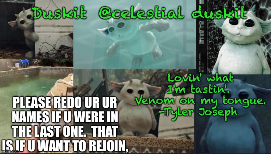 Game starting at 10:00 am pacific. | PLEASE REDO UR UR NAMES IF U WERE IN THE LAST ONE.  THAT IS IF U WANT TO REJOIN, | image tagged in duskit s ned temp | made w/ Imgflip meme maker