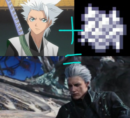image tagged in bleach toshiro hitsugaya,vergil - what sort of power is this | made w/ Imgflip meme maker