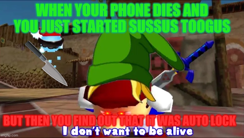 never do this if you see ULTIMATE CRINGE |  WHEN YOUR PHONE DIES AND YOU JUST STARTED SUSSUS TOOGUS; BUT THEN YOU FIND OUT THAT IT WAS AUTO LOCK | image tagged in i don't want to be alive smg4 | made w/ Imgflip meme maker