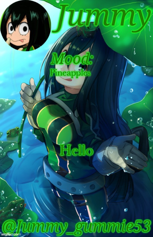 Pineapples | Pineapples; Hello | image tagged in jummy tsuyu template | made w/ Imgflip meme maker
