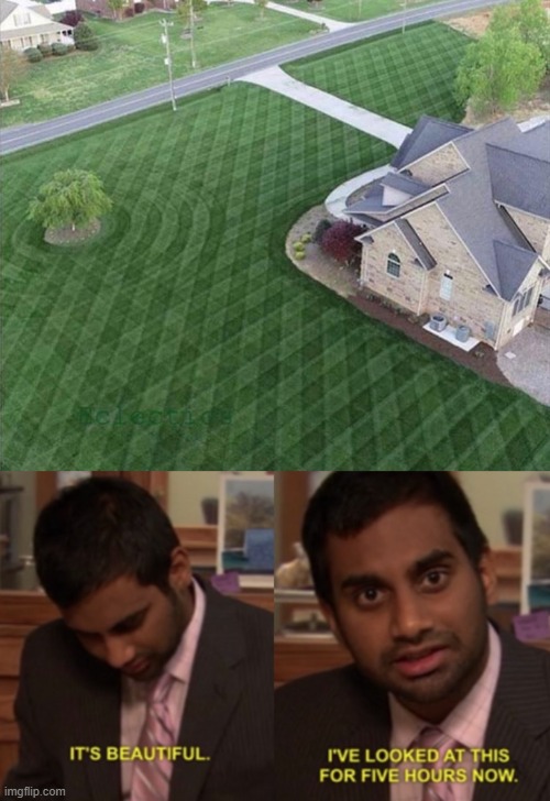 OKAY, I WANT THIS LANDSCAPER. | image tagged in i've looked at this for 5 hours now | made w/ Imgflip meme maker