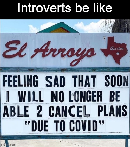 Introverts be like | made w/ Imgflip meme maker