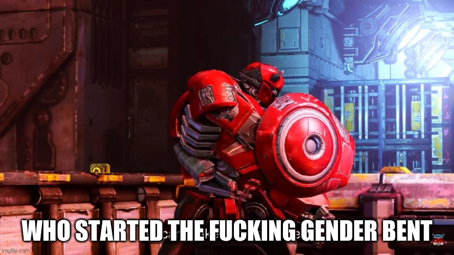 Cliff jumper I can’t take this anymore | WHO STARTED THE FUCKING GENDER BENT | image tagged in cliff jumper i can t take this anymore | made w/ Imgflip meme maker