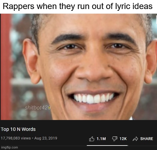 www.cancelme.com | Rappers when they run out of lyric ideas | image tagged in funny | made w/ Imgflip meme maker